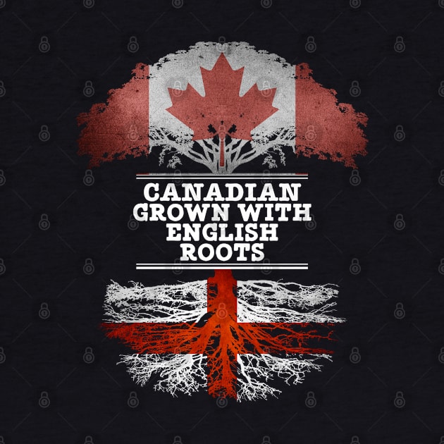 Canadian Grown With English Roots - Gift for English With Roots From England by Country Flags